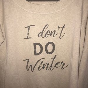 “I don’t do winter “ Maurices tunic sweatshirt